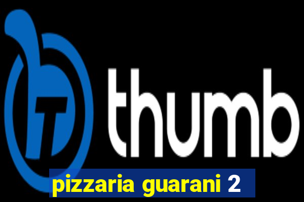 pizzaria guarani 2